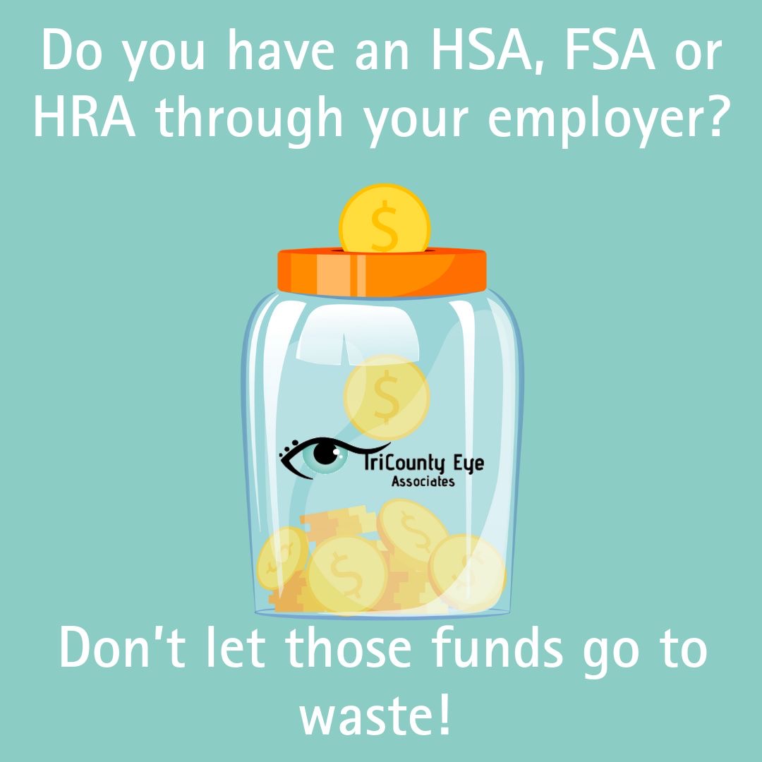 Calling All FSA, HSA and HRA Holders - TriCounty Eye Associates